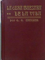 La obra maestra de la vida | 152973 | Marder Orison Swett