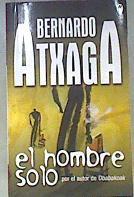 El hombre solo | 174344 | Atxaga, Bernardo