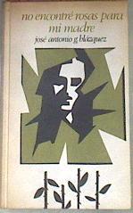 No Encontré Rosas Para MI Madre | 51555 | Blázquez José Antonio G