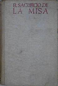 El sacrificio de la misa tratado histórico litúrgico | 81090 | Jungmann, José A