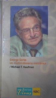 George Soros Un Multimillonario Mesianico | 2112 | Kaufman Michael T