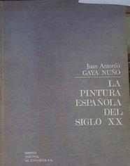 La pintura española del siglo XX | 100459 | Gaya Nuño, Juan Antonio