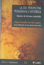La LOE Perspectiva pedagógica e histórica Glosario de términos esenciales | 169173 | Escamilla, Amparo/Lagares, Ana Rosa/García Fraile, Juan Antonio