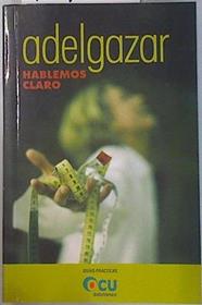 Adelgazar: hablemos claro | 134298 | Test-Achats/Ocu Ediciones. Departamento de Alimentación