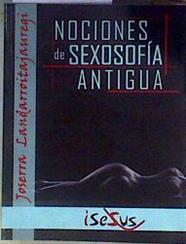 Nociones de sexosofía antigua | 186715 | Landarroitajauregi, Joserra