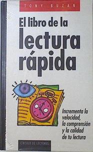 El libro de la lectura rápida: incrementa la velocidad, la comprensión y la calidad de tu lectura | 94422 | Buzan, Tony