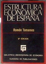 Estructura económica de España  6 Edición | 183266 | Ramón Tamames