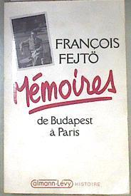 Mémoires de Budapest à Paris | 171879 | Fejtö, François