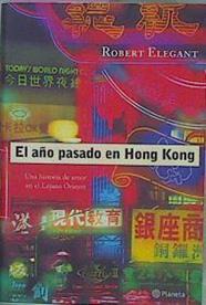 El Año Pasado En Hong Kong Una Historia De Amor En El Lejano Oriente | 57432 | Elegant Robert