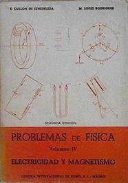 Problemas de física. T.4. Electricidad y magnetismo | 71786 | Gullón de Senespleda, Enrique/López Rodríguez, Manuel