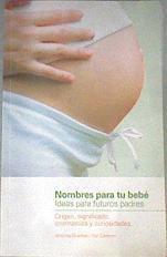 Nombres para tu bebé Ideas para futuros padres | 169434 | Paz Lorenzo, Antonia  Dueñas