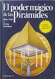 El Poder Mágico De Las Pirámides | 43101 | Toth Max / Nielsen Greg