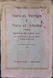 PARA EL PERDÓN Y EL OLVIDO. Poesías. | 138542 | Ignacia de Lara ( Irma)/Con un soneto-prólogo del poeta canario, Tomas Morales/Prólogo de Francisco González Díaz