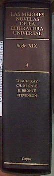 Mejores novelas de la literatura universal Siglo X I X tomo IV | 183452 | Thackeray/Charlotte  Brontë/Emily  Brontë/R. L. Stevenson