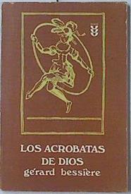 Los acróbatas de Dios | 69145 | Bessière, Gérard
