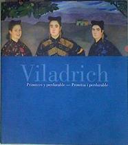 Viladrich, Primitivo y perdurable PRIMITIU I PERDURABLE: CATALOGO EXPOSICION | 186509 | Tudelilla Laguardia, María Jesús/Lomba Serrano, Concepción