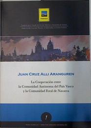 La cooperación entre la Comunidad Autónoma del País Vasco y la Comunidad Foral de Navarra . | 132908 | Juan Cruz Alli Aranguren/Director: Gregorio Monreal Zia
