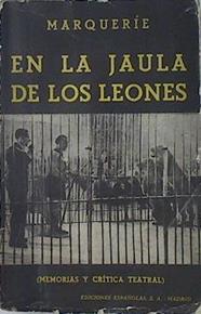 En La Jaula De Los Leones (Memorias Y Crítica Teatral) | 66266 | Marqueríe