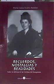 Recuerdos nostalgias y realidades sobre la defensa de las víctimas del franquismo | 172791 | Suárez, María Luisa