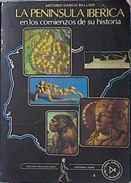 La Peninsula Ibérica en los comienzos de su historia | 138648 | García y Bellido, Antonio