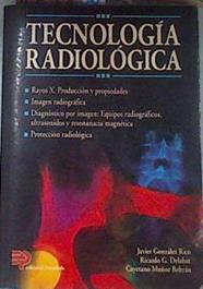Tecnología radiológica: rayos x | 169106 | García Delabat, Ricardo/González Rico, Javier/Muñoz Beltrán, Cayetano