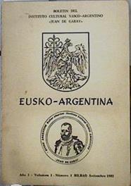EUSKO ARGENTINA Boletín del Instituto Cultural Vasco Argentino Juan de Garay nº 1 Volumen 1 | 142440 | Juan de Garay, Instituto Cultural Vasco Argentino/VVAA