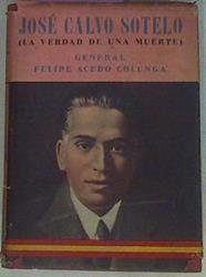 José Calvo Sotelo La Verdad De Una Muerte | 56129 | Acedo Colunga Felipe General