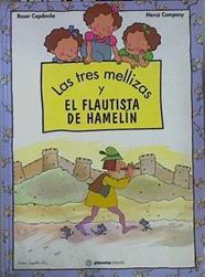 Las Tres Mellizas y el flautista de Hamelín | 152443 | Capdevila, Roser/Company, Mercè