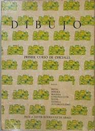 DIBUJO Primer curso oficialia Ramas: Metal, minera, madera, construccion, textil, quimica, automovil | 152040 | F. Javier Rodríguez de Abajo