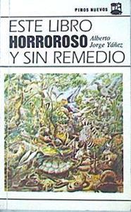 Este libro Horroroso y sin remedio | 135671 | Jorge Yañez, Alberto