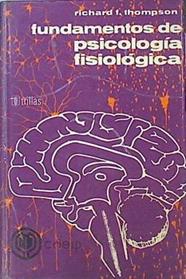 Fundamentos De Psicología Fisiológica | 46902 | Thompson Richard F