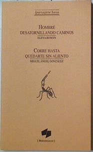 Hombre desatornillando caminos / Corre hasta quedarte sin aliento | 128162 | Roman, Elena/Gonzalez, Miguel Angel