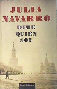 Dime quién soy | 115828 | Julia Navarro