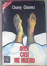Ayer Casi Me Muero | 3287 | Chumy Chumez
