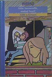 Alde hemendik makal hori! | 152818 | Ladiges, Ann