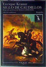 Siglo de Caudillos: Biografía Política de México (1810-1910) | 186748 | Enrique Krauze