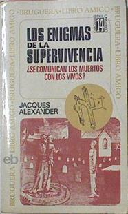 Los Enigmas De La Supervivencia ¿Se Comunican Los Muertos Con Los Vivos? | 3677 | Alexander Jacques