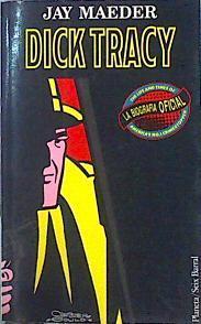 Dick Tracy La Biografía Oficial | 47173 | Maeder Jay