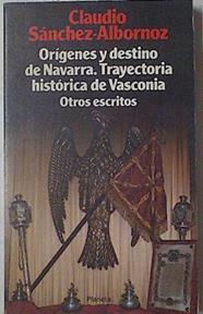 Orígenes y destino de Navarra. Trayectoria histórica de Vasconia Otros escritos | 84194 | Sánchez Albornoz, Claudio