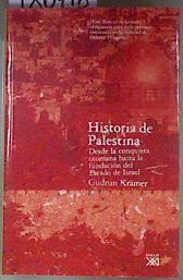 Historia de Palestina  : desde la conquista otomana hasta la fundación del estado de Israel | 180718 | Krámer, Gudrun