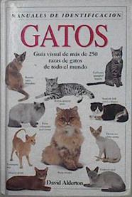 Gatos guía visual de más de 250  razas de gatos de todo el mundo | 145708 | Alderton, David/Marc Henrie  ( fotografías)