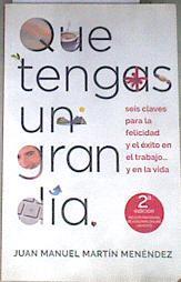 Que tengas un gran día. Seis claves para la felicidad y el éxito en el trabajo. y en la vida | 177582 | Martín Menéndez, Juan Manuel