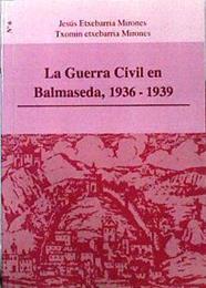 La Guerra Civil en Balmaseda, 1936-1939 | 143354 | Etxebarria Mirones, Jesús/Etxebarria Mirones, Txomin