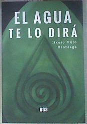 El agua te lo dirá | 180927 | Muro Usobiaga, Itxaso