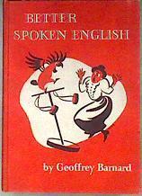 Better Spoken English | 186459 | Geoffrey Barnard