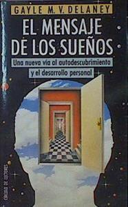 El Mensaje De Los Sueños Una Nueva Via Al Autodescubrimiento y desarrollo personal. | 9052 | Delaney Gayle M V