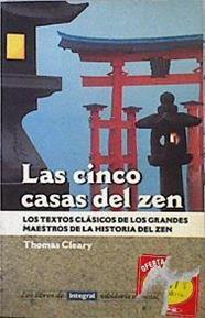 Las cinco casas del zen: los textos clásicos de los grandes maestros de la historia del zen | 142888 | Cleary, Thomas F.