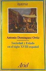 Sociedad y Estado en el siglo XVIII español | 98116 | Domínguez Ortiz, Antonio