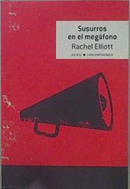 Susurros en el megáfono | 149610 | Elliott, Rachel