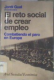 El reto social de crear empleo combatiendo el paro en Europa | 173381 | Gual Solé, Jordi